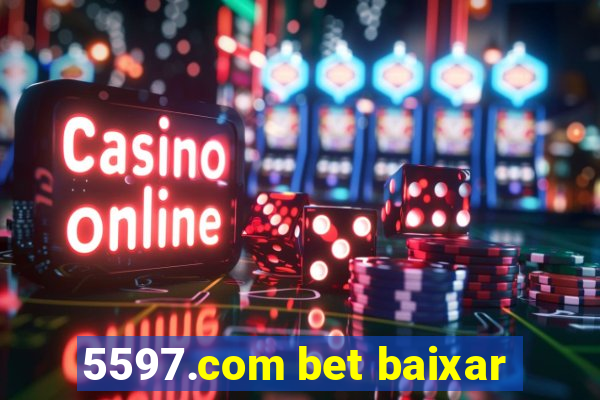 5597.com bet baixar